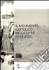 Il movimento cattolico nella città di Sturzo libro