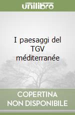 I paesaggi del TGV méditerranée libro