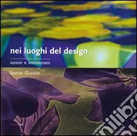 Nei luoghi del design. Azioni e interazioni