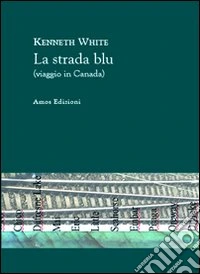 La strada blu (viaggio in Canada)