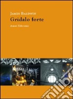 Gridalo forte libro