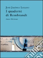 I quaderni di Rembrandt libro