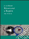 Ritornerai a Región libro di Benet Juan