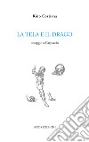 La tela e il drago. Omaggio a Carpaccio libro