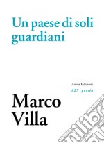 Un paese di soli guardiani libro