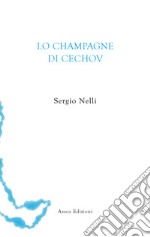 Lo champagne di Cechov libro