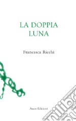 La doppia luna libro