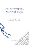 Gli affetti del giovane Berg libro