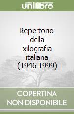 Repertorio della xilografia italiana (1946-1999) libro