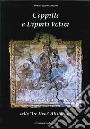 Cappelle e dipinti votivi nelle «Tre Pievi» altolariane libro di Belloni Zecchinelli Mariuccia