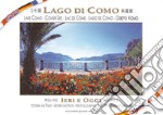 Il lago di Como ieri e oggi. Guida international. Ediz. multilingue libro