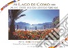 Il lago di Como ieri e oggi. Guida international. Ediz. multilingue libro