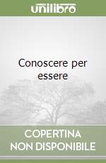 Conoscere per essere libro