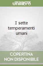 I sette temperamenti umani libro