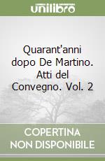 Quarant'anni dopo De Martino. Atti del Convegno. Vol. 2 libro