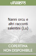 Nanni orcu e altri racconti salentini (Lu)