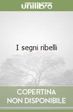 I segni ribelli libro