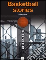 Philadelphia. Basketball stories libro