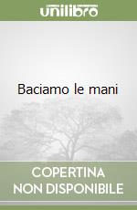 Baciamo le mani libro