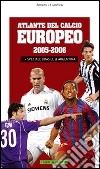 Atlante del calcio europeo 2005-2006. Speciale Brasile & Argentina libro