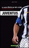 Juventus. La nostra storia dal 1897 al 2006 libro
