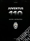 Juventus. 110 anni della nostra storia. Ediz. illustrata libro