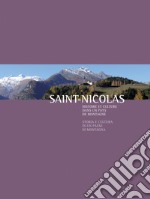 Saint-Nicolas. Histoire et culture dans un pays de montagne-Storia e cultura di un paese di montagna