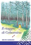 Il viaggio di Gelsomina libro di Germano Bruno
