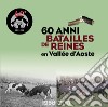 60 anni Batailles de reines en Vallée d'Aoste. 1958-2017. Ediz. italiana e francese libro