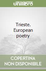 Trieste. European poetry libro