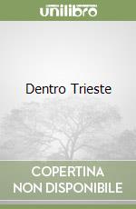 Dentro Trieste