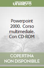 Powerpoint 2000. Corso multimediale. Con CD-ROM libro