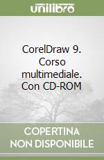 CorelDraw 9. Corso multimediale. Con CD-ROM (1) libro