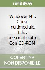 Windows ME. Corso multimediale. Ediz. personalizzata. Con CD-ROM libro