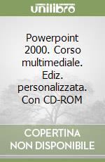 Powerpoint 2000. Corso multimediale. Ediz. personalizzata. Con CD-ROM libro