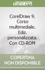 CorelDraw 9. Corso multimediale. Ediz. personalizzata. Con CD-ROM libro