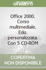 Office 2000. Corso multimediale. Ediz. personalizzata. Con 5 CD-ROM libro