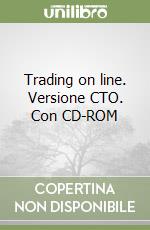 Trading on line. Versione CTO. Con CD-ROM libro