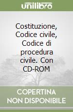 Costituzione, Codice civile, Codice di procedura civile. Con CD-ROM libro