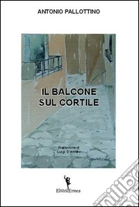 Il balcone sul cortile libro