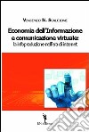 Economia dell'informazione e comunicazione virtuale. La infoproduzione nell'era di internet libro