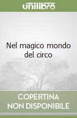 Nel magico mondo del circo libro