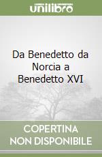 Da Benedetto da Norcia a Benedetto XVI libro