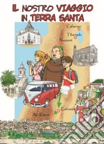 Il nostro viaggio in Terra Santa libro