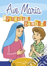 Ave Maria spiegata ai bambini libro