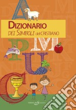 Dizionario dei simboli del cristiano libro