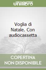 Voglia di Natale. Con audiocassetta libro