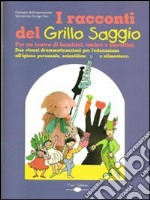 I racconti del grillo saggio. Per un teatro di bambini, ombre e burattini. Con CD Audio libro