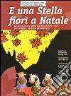 E una stella fiorì a Natale. Con audiocassetta libro