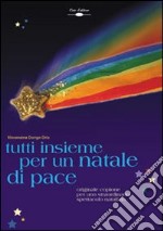 Tutti insieme per un Natale di pace. Con CD Audio libro